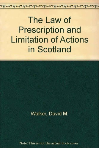 The Law of Prescription and Limitation of Actions in Scotland