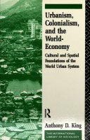 Urbanism Colonialism and the World Economy