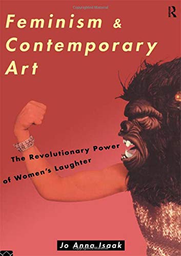 Feminism and Contemporary Art: The Revolutionary Power of Women's Laughter