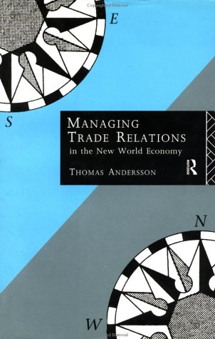 Managing Trade Relations in the New World Economy