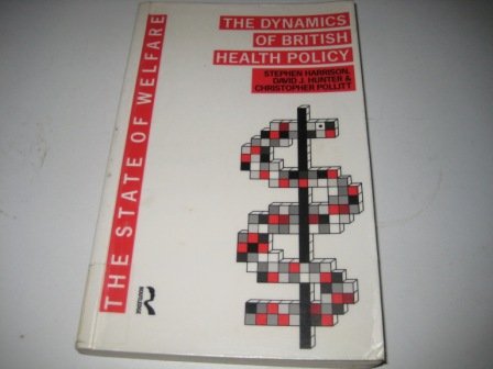The Dynamics of British Health Policy