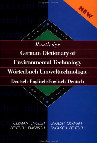 Routledge German Dictionary of Environmental Technology Worterbuch Umwelttechnologie
