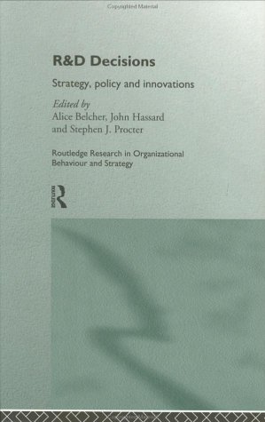 R&D Decisions: Strategy Policy And Innovations
