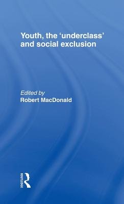 Youth, the 'Underclass' and Social Exclusion