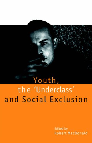 Youth, the `Underclass' and Social Exclusion