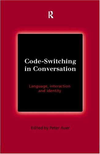 Code-Switching In Conversation: Language, Interaction And Identity