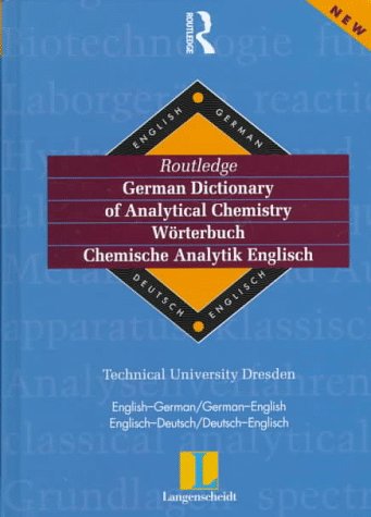 Routledge German Dictionary of Analytical Chemistry Worterbuch Chemische Analytik Englisch