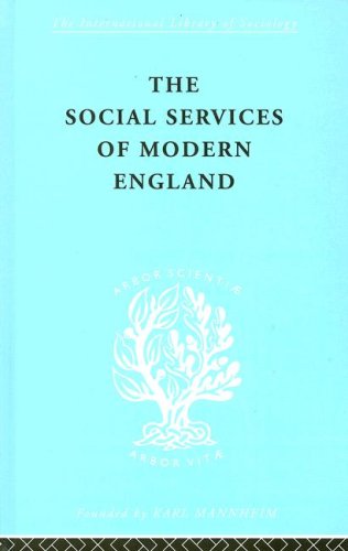 Social Services of Modern England International Library of Sociology N