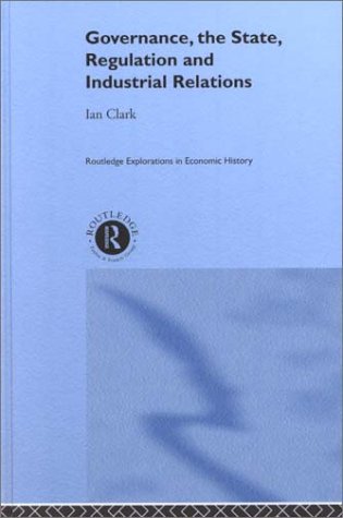 Governance, the State, Regulation and Industrial Relations
