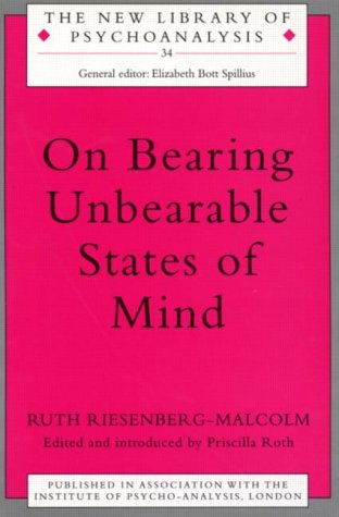 On Bearing Unbearable States Of Mind