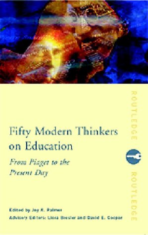 Fifty Modern Thinkers on Education