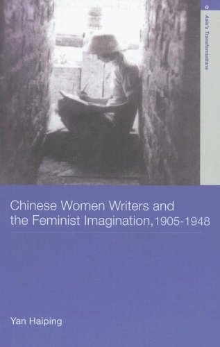 Chinese Women Writers And The Feminist Imagination, 1905-1948