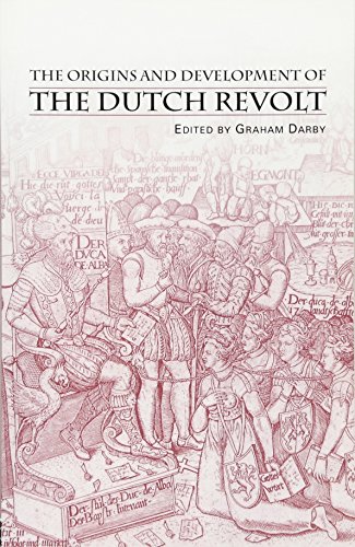 The Origins And Development Of The Dutch Revolt
