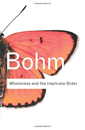 Wholeness and the Implicate Order
