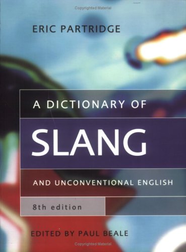 A Dictionary of Slang and Unconventional English