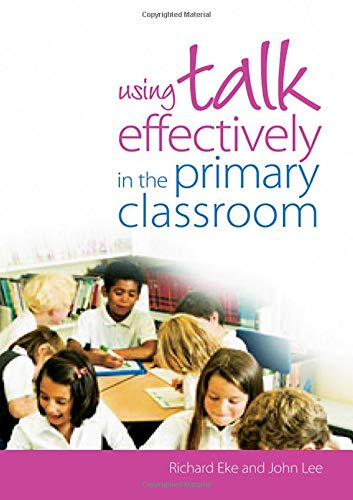 Using Talk Effectively in the Primary Classroom
