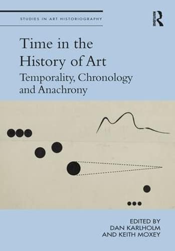 Time In The History Of Art: Temporality, Chronology And Anachrony