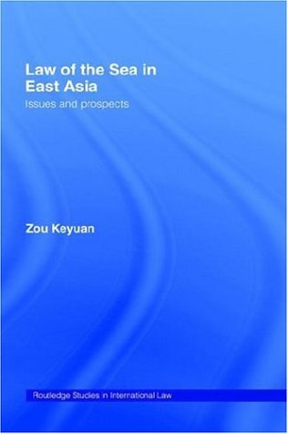 Law of the Sea in East Asia: Issues and Prospects