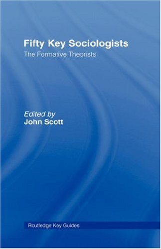 Fifty Key Sociologists
