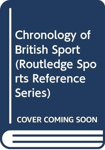 Chronology of British Sport (Routledge Sports Reference)