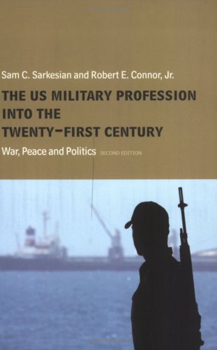 The Us Military Profession into the 21st Century