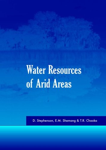 Water Resources Of Arid Areas: Proceedings Of The International Conference On Water Resources Of Arid And Semi-Arid Regions Of Africa, Gaborone, Botswana, 3-6 August 2004