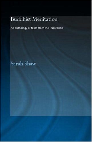 Buddhist Meditation: An Anthology Of Texts From The Pali Canon