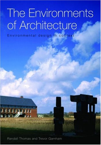 The Environments Of Architecture: Environmental Design In Context