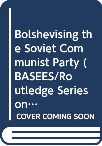 Bolshevising the Soviet Communist Party