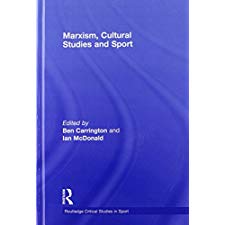 Marxism Cultural Studies and Sport Routledge Critical Studies in Sport