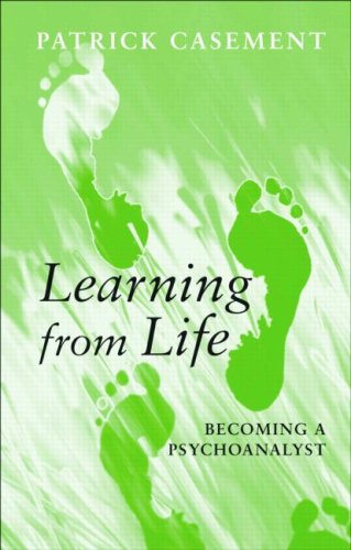 Learning From Life: Becoming A Psychoanalyst
