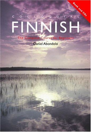 Colloquial Finnish: The Complete Course For Beginners [With Paperback Book]