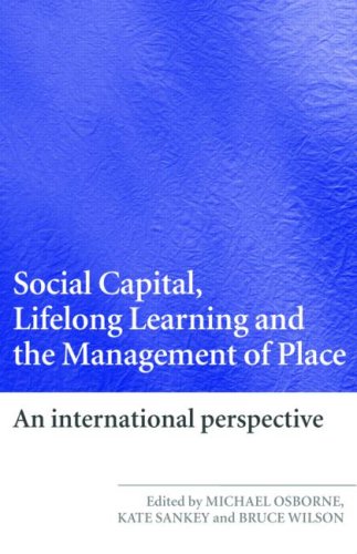 Social Capital Lifelong Learning and the Management of Place