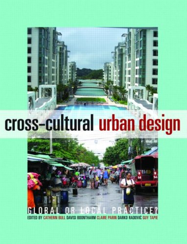 Cross-Cultural Urban Design: Global Or Local Practice?