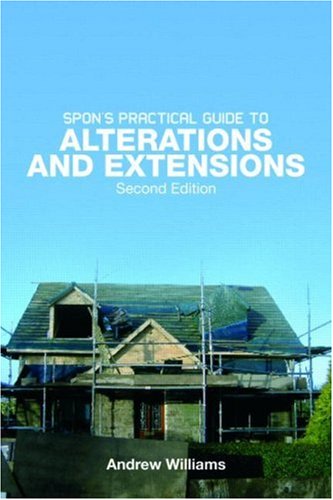 Spon'S Practical Guide To Alterations & Extensions