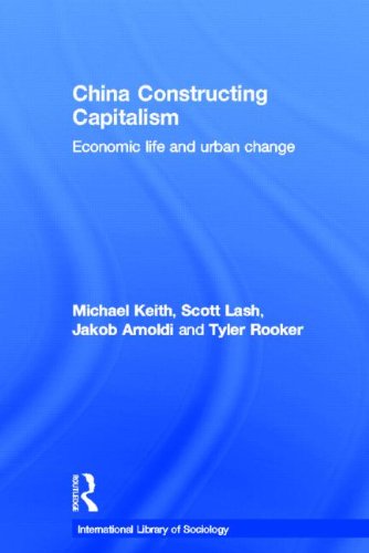 China Constructing Capitalism: Economic Life And Urban Change