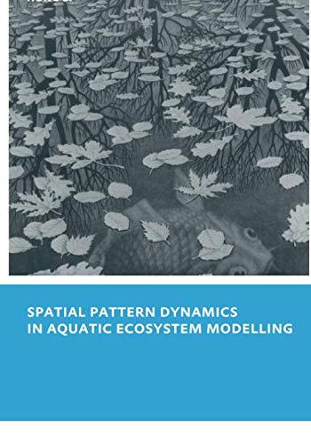Spatial Pattern Dynamics In Aquatic Ecosystem Modelling: UNESCO-Ihe PhD Thesis