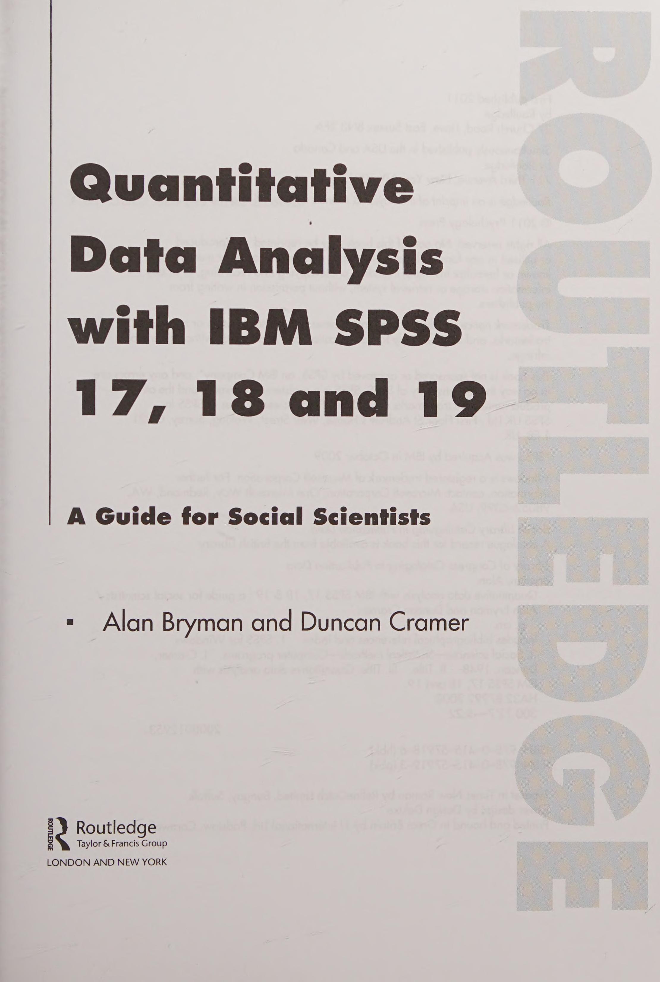 Quantitative Data Analysis With IBM SPSS 17, 18 And 19: A Guide For Social Scientists