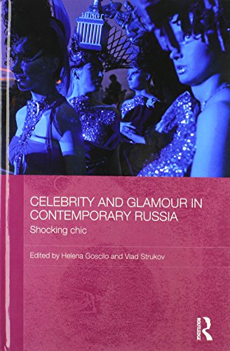 Glamour and celebrity in contemporary Russia