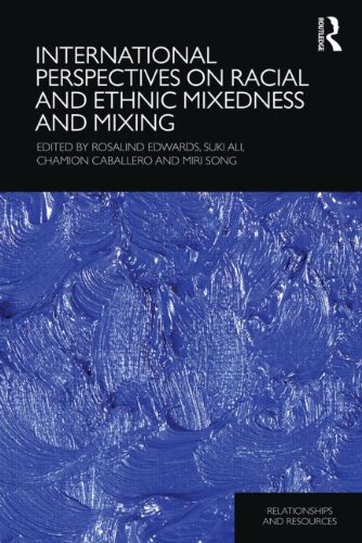 International Perspectives On Racial And Ethnic Mixedness And Mixing
