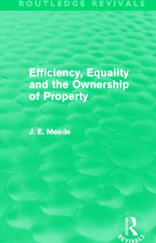 Efficiency, Equality And The Ownership Of Property (Routledge Revivals) (Collected Works Of James Meade)
