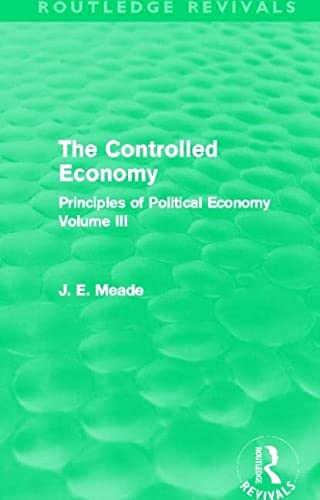 The Controlled Economy (Routledge Revivals) (Collected Works Of James Meade)