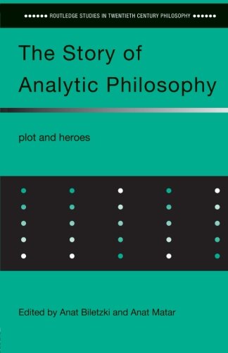 The Story Of Analytic Philosophy: Plot And Heroes