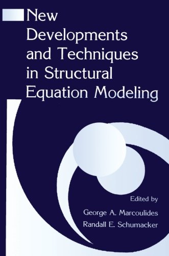 New Developments And Techniques In Structural Equation Modeling