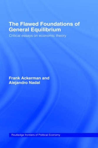 The Flawed Foundations of General Equilibrium Theory