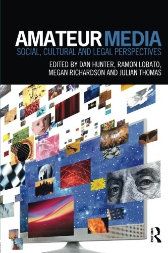 Amateur Media: Social, Cultural And Legal Perspectives
