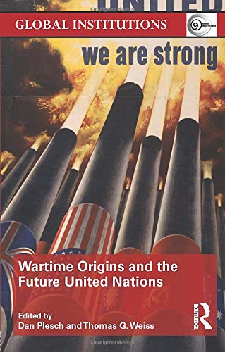 Wartime Origins and the Future United Nations