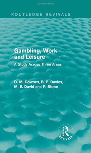 Gambling, Work And Leisure (Routledge Revivals): A Study Across Three Areas