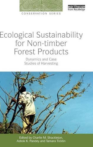 Ecological Sustainability For Non-Timber Forest Products: Dynamics And Case Studies Of Harvesting