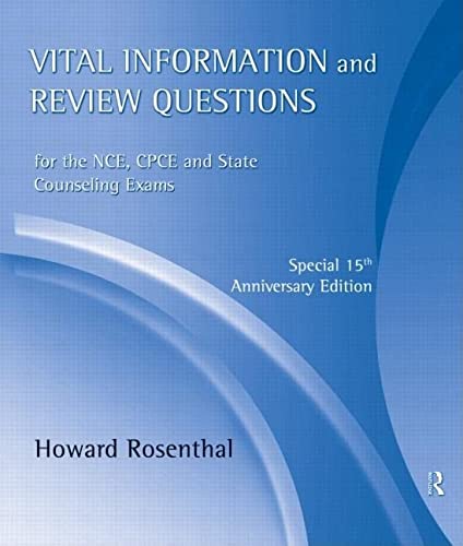 Vital Information and Review Questions for the NCE, CPCE and State Counseling Exams